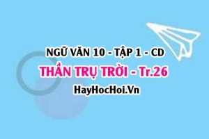 Soạn bài Thần trụ trời trang 26 lớp 10 Cánh Diều tập 1